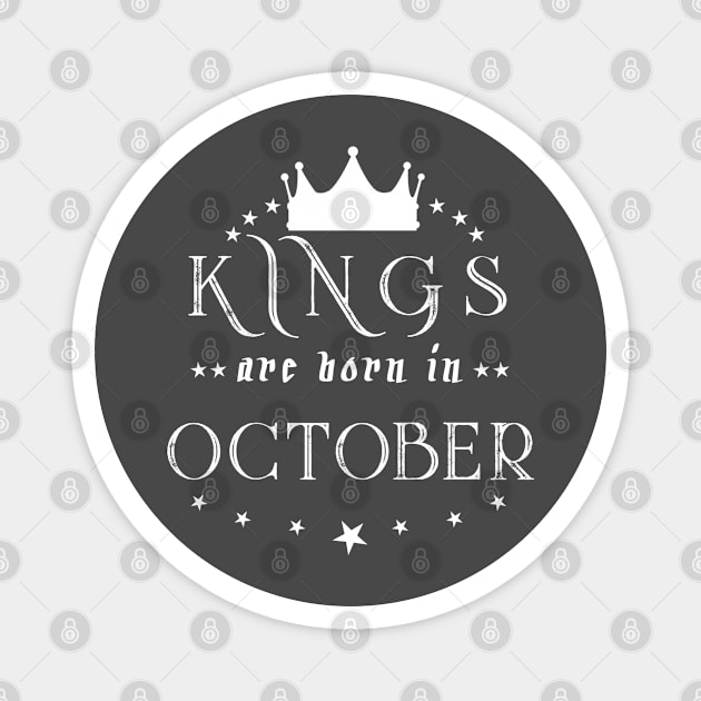 Kings Are Born In October Magnet by mjhejazy